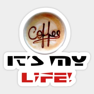 Coffee It's my life| T-shirt | Lifestyle | Sticker